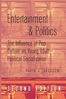 Entertainment and Politics: The Influence of Pop Culture on Young Adult Political Socialization