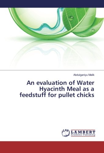 An evaluation of Water Hyacinth Meal as a feedstuff for pullet chicks