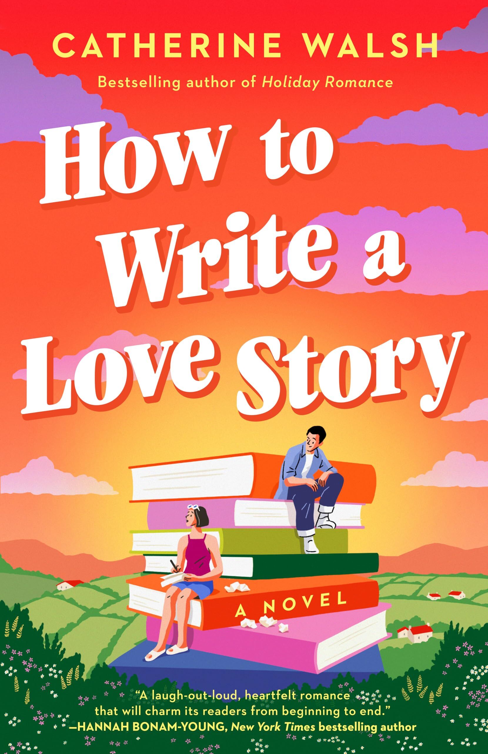 Walsh, Catherine: How to Write a Love Story