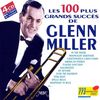 Les 100 Succes de Glenn Miller