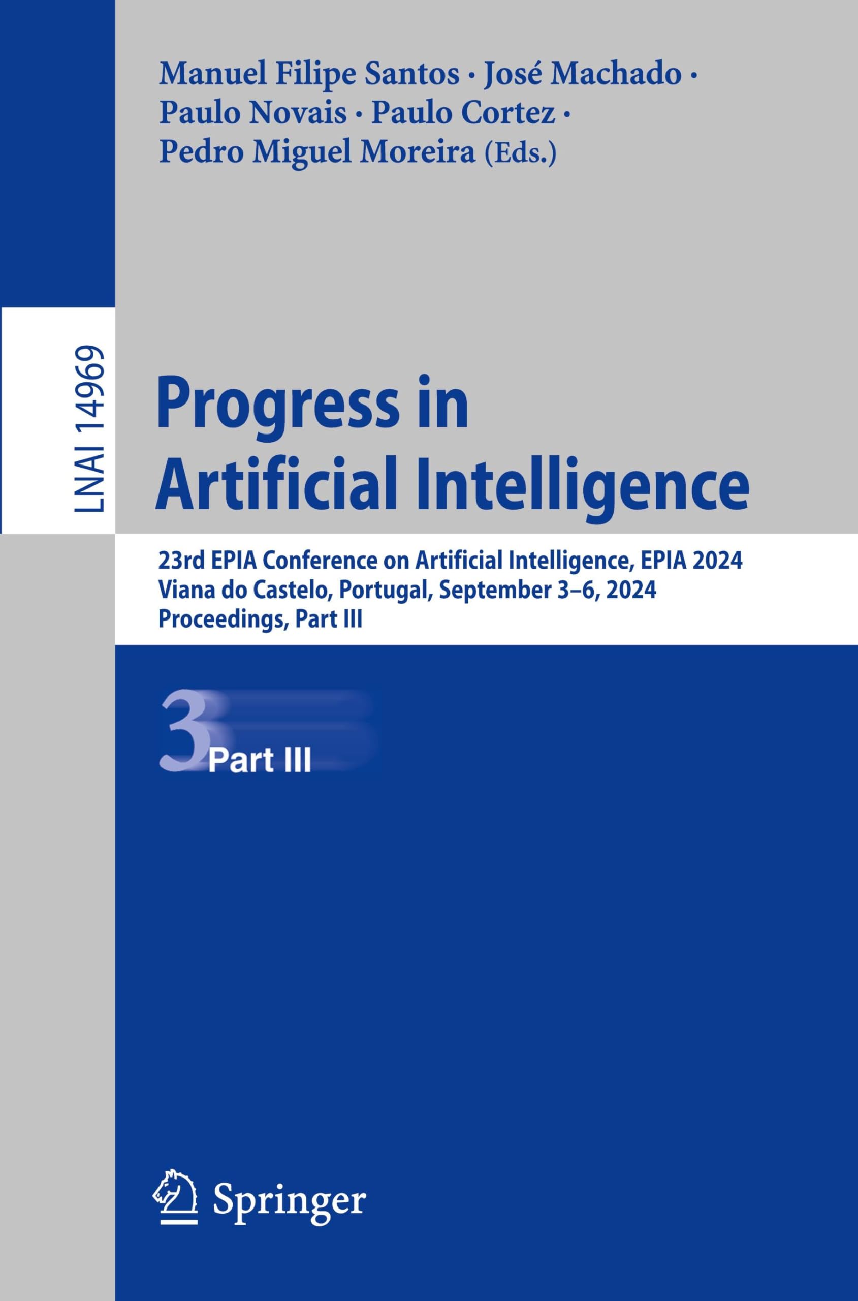 Progress in Artificial Intelligence: 23rd EPIA Conference on Artificial Intelligence, EPIA 2024, Viana do Castelo, Portugal, September 3–6, 2024, ... Notes in Computer Science, 14969, Band 14969)