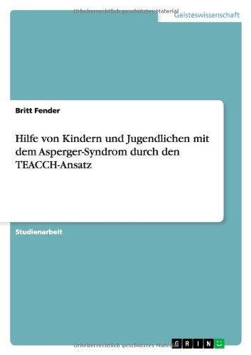 Hilfe von Kindern und Jugendlichen mit dem Asperger-Syndrom durch den TEACCH-Ansatz