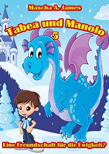 Tabea und Manolo 5: Eine Freundschaft für die Ewigkeit?