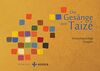 Die Gesänge aus Taizé: Deutschsprachige Ausgabe