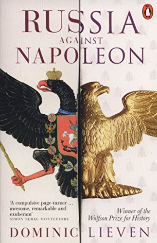 Dominic Lieven Russia Against Napoleon, The Battle For Europe, 1807 To 1814