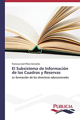 El Subsistema de Información de los Cuadros y Reservas: La formación de los directivos educacionales