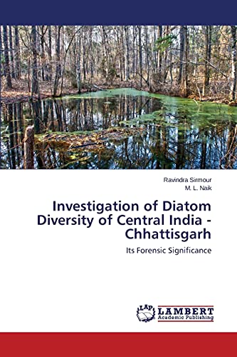Investigation of Diatom Diversity of Central India - Chhattisgarh: Its Forensic Significance