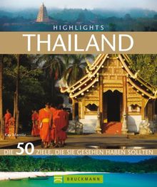 Highlights Thailand: Die 50 Ziele, die Sie gesehen haben sollten