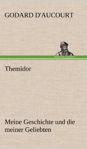 Themidor: Meine Geschichte und die meiner Geliebten