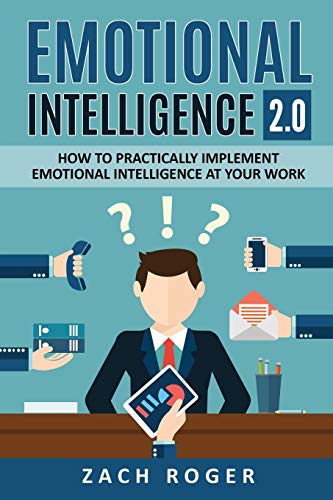 Roger Zäch Emotional Intelligence 2.0, How To Practically Implement Emotional Intelligence At Your Work