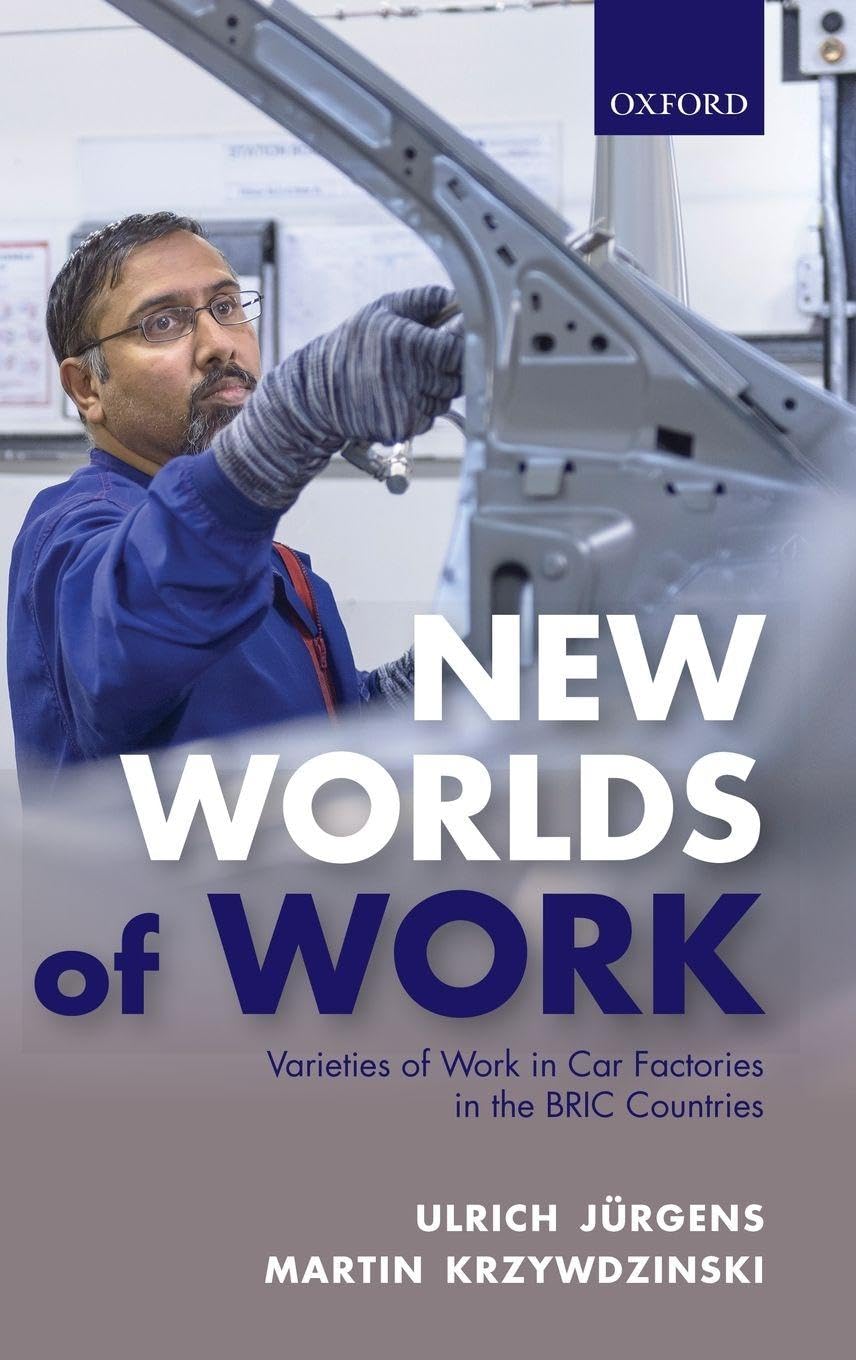 New Worlds of Work: Varieties of Work in Car Factories in the Bric Countries