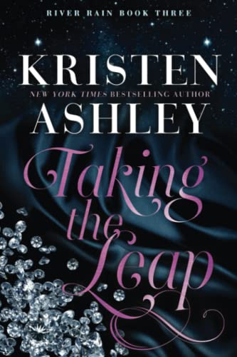 Kristen Ashley Taking The Leap, A River Rain Novel