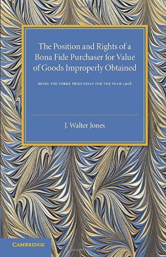 J. Walter Jones The Position And Rights Of A Bona Fide Purchaser For Value Of Goods Improperly Obtained