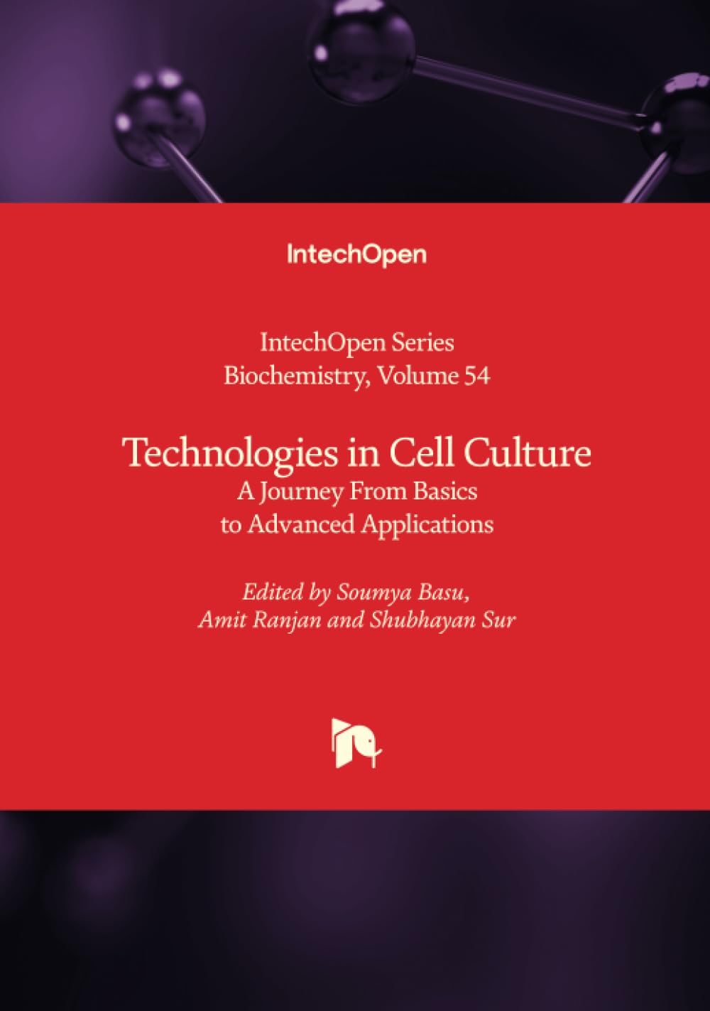 Technologies in Cell Culture - A Journey From Basics to Advanced Applications (Biochemistry, Band 54)