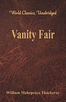 Vanity Fair (World Classics, Unabridged)