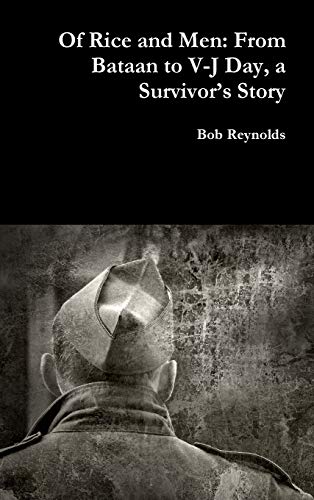 Of Rice and Men: From Bataan to V-J Day, a Survivor's Story
