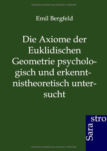 Die Axiome der Euklidischen Geometrie psychologisch und erkenntnistheoretisch untersucht