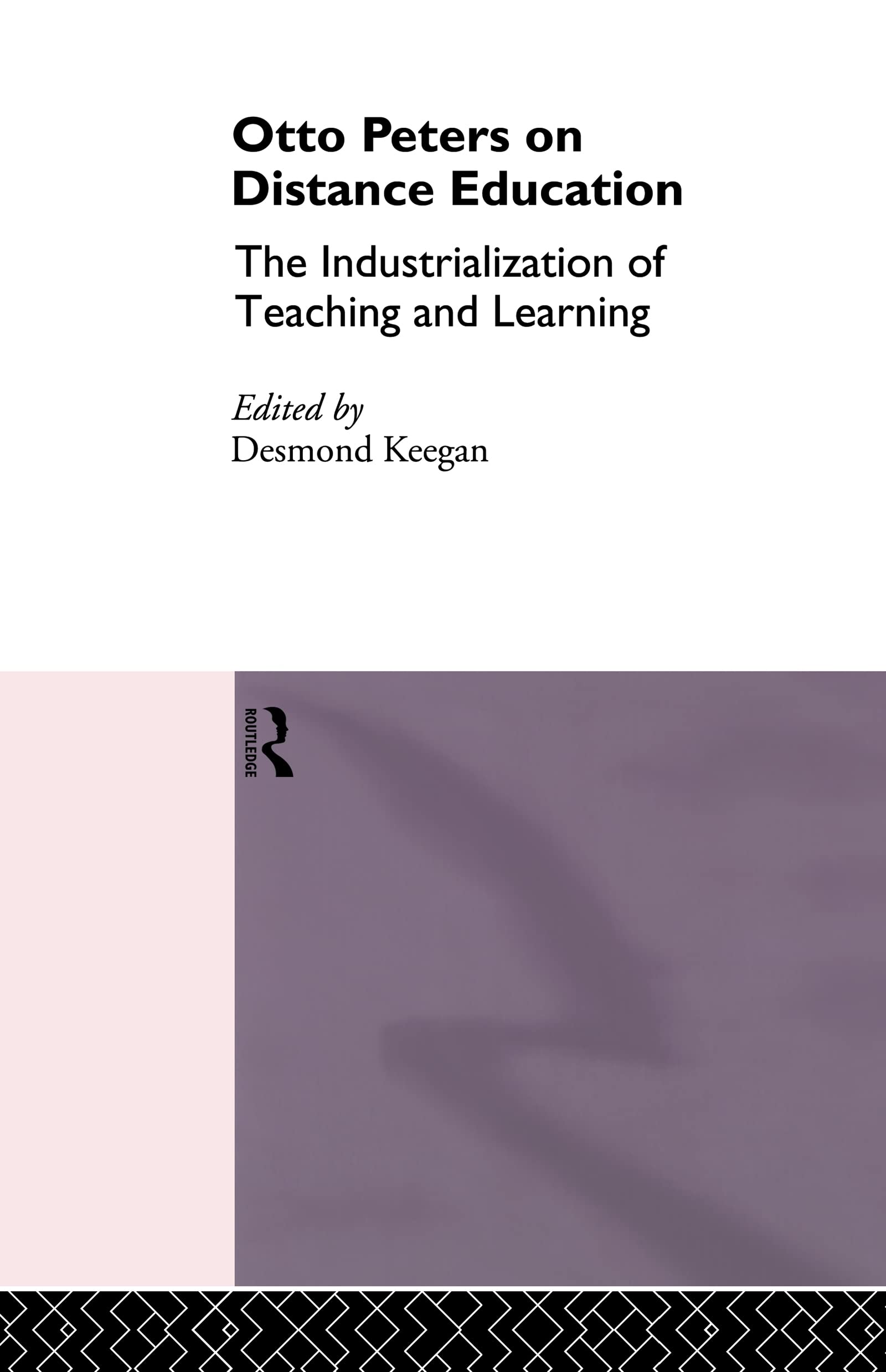 Otto Peters on Distance Education: The Industrialization of Teaching and Learning (Studies in Distance Education)