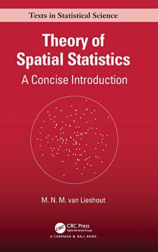 Theory of Spatial Statistics: A Concise Introduction (Texts in Statistical Science)