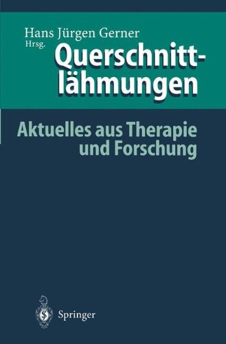 Querschnittlähmungen: Aktuelles Aus Therapie Und Forschung (German Edition)