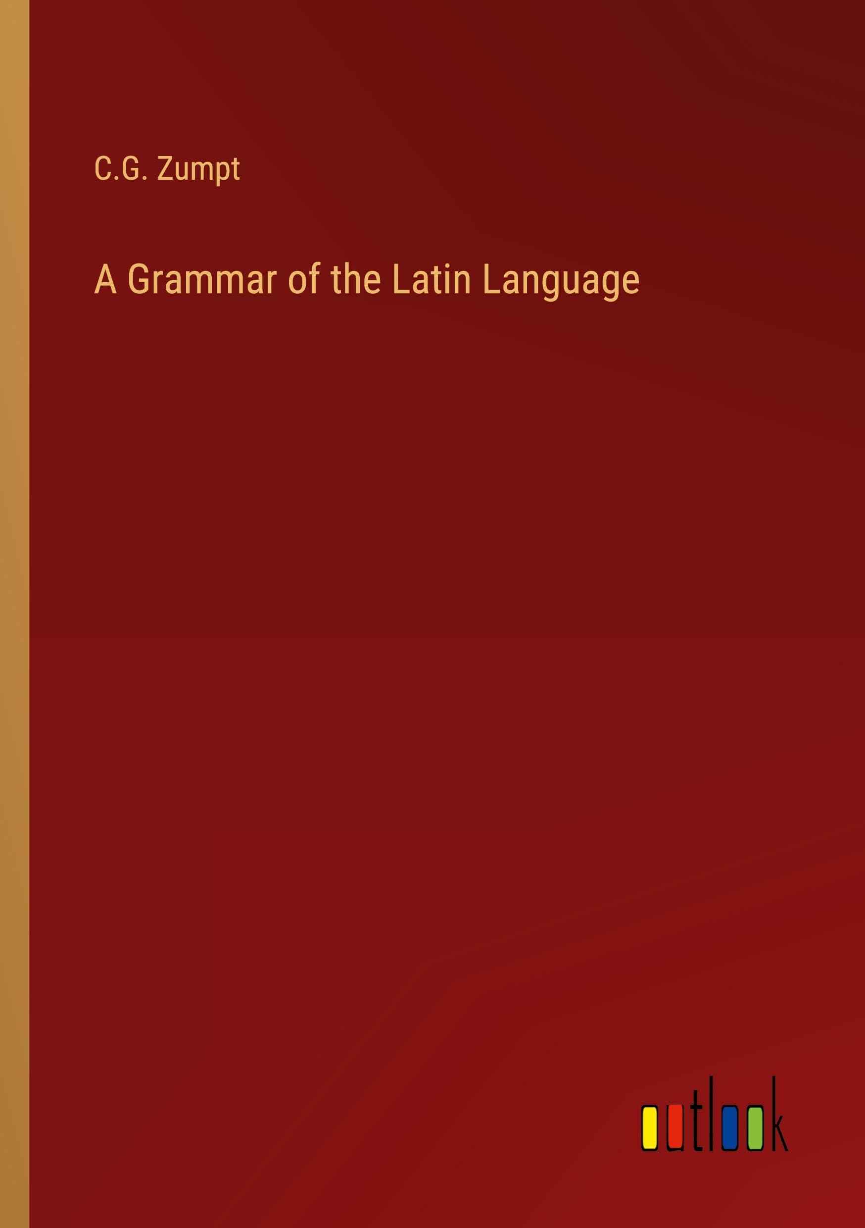 A Grammar of the Latin Language