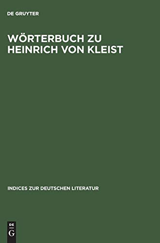 Wörterbuch zu Heinrich von Kleist: Sämtliche Erzählungen, Anekdoten und kleine Schriften (Indices zur deutschen Literatur, Band 20)