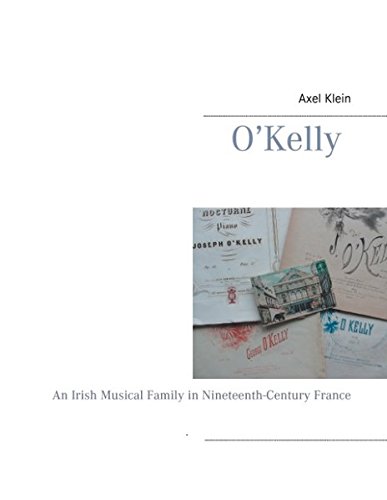 O'Kelly: An Irish Musical Family in Nineteenth-Century France
