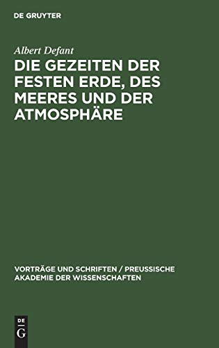 Die Gezeiten der festen Erde, des Meeres und der Atmosphäre (Vorträge und Schriften / Preußische Akademie der Wissenschaften, 10, Band 10)