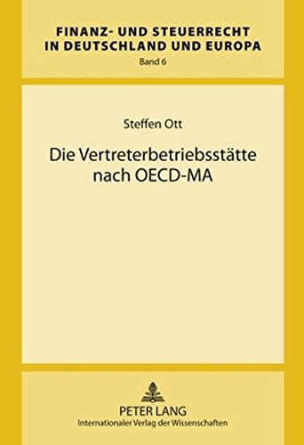 Die Vertreterbetriebsstätte nach OECD-MA (Finanz- und Steuerrecht in Deutschland und Europa)