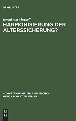 Harmonisierung der Alterssicherung?: Vortrag gehalten vor der Juristischen Gesellschaft zu Berlin am 29. Februar 1984 (Schriftenreihe der Juristischen Gesellschaft zu Berlin, 87, Band 87)