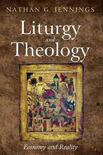 Liturgy and Theology: Economy and Reality
