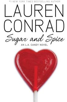 Sugar and Spice: An L.A. Candy Novel (L.A. Candy Novels, Band 3)