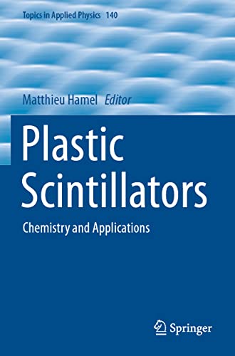 Plastic Scintillators: Chemistry and Applications (Topics in Applied Physics, 140, Band 140)