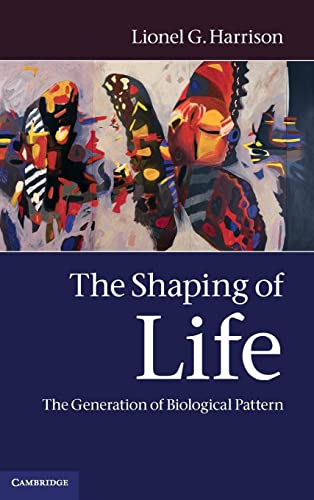 The Shaping of Life: The Generation of Biological Pattern