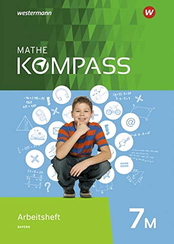 Mathe Kompass - Ausgabe für Bayern: Arbeitsheft mit Lösungen 7 M