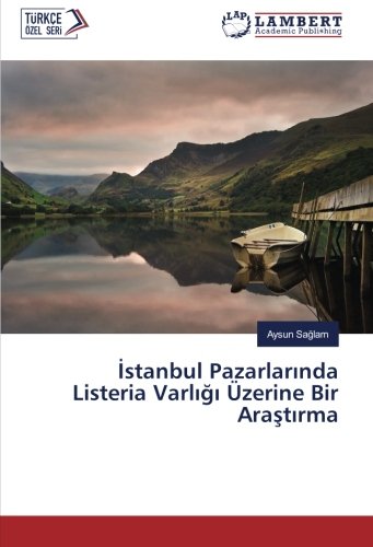 İstanbul Pazarlarında Listeria Varlığı Üzerine Bir Araştırma