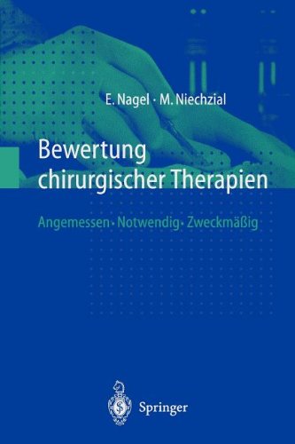 Bewertung chirurgischer Therapien: Angemessen - Notwendig - Zweckmäßig (German Edition)