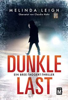 Dunkle Last (Ein Bree-Taggert-Thriller)