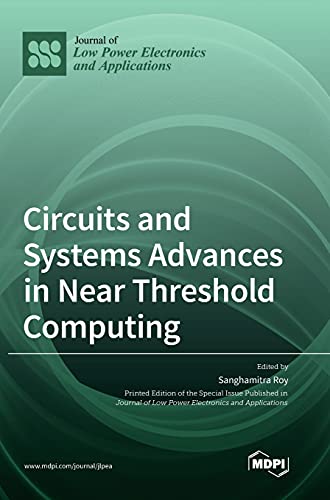 Circuits and Systems Advances in Near Threshold Computing