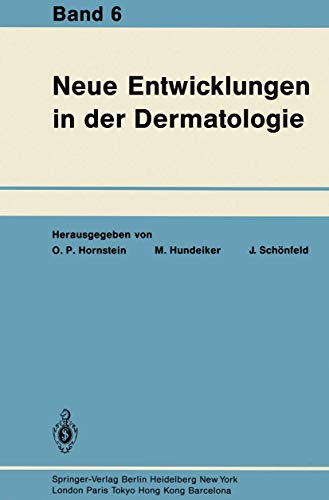 Neue Entwicklungen in der Dermatologie: Band 6