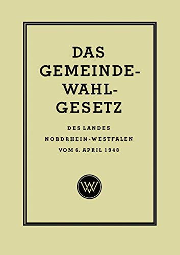 Das Gemeinde-Wahlgesetz des Landes Nordrhein-Westfalen vom 6. April 1948