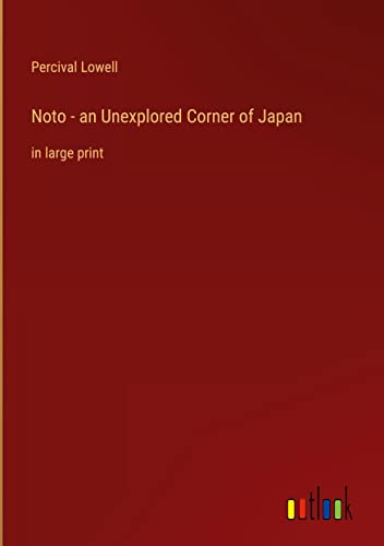 Noto - an Unexplored Corner of Japan: in large print