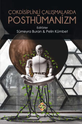 Çokdisiplinli Çalışmalarda Posthümanizm