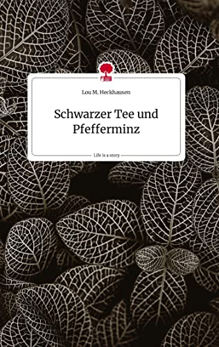Schwarzer Tee und Pfefferminz. Life is a Story - story.one