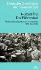 Deutsche Geschichte der neuesten Zeit: Der Führerstaat, Nationalsozialistische Herrschaft 1933-1945