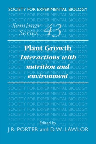 Plant Growth: Interactions with Nutrition and Environment (Society for Experimental Biology Seminar Series, Band 43)