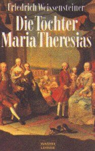 Die Töchter Maria Theresias