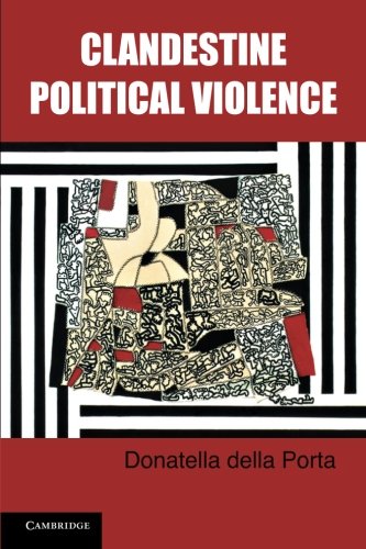 Clandestine Political Violence (Cambridge Studies in Contentious Politics)