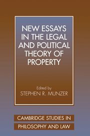 New Essays in the Legal and Political Theory of Property (Cambridge Studies in Philosophy and Law)