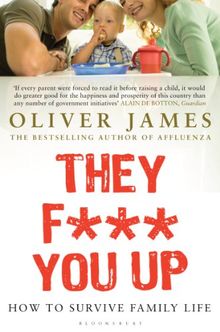 They F*** You Up: How to Survive Family Life de James, Oliver | Livre | état bon